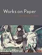 Works on Paper from Cézanne to Freud