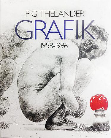 PG THELANDER - GRAFIK 1958 - 1996

hardback
287 pp.
illustrated throughout
published and printed by Skogs Boktryckeri AB, Trelleborg 1996
Text by Karl Haskel