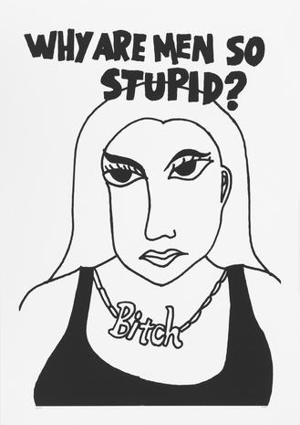 Why are men so stupid
2014
silkscreen
80 x 62 cm
Ed.20

SEK 5000