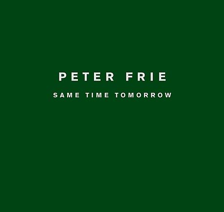 PETER FRIE - Same Time Tomorrow

Hardback
28,5 x 30 cm 
Illustrated throughout
Published by Lars Bohman Gallery 2007
English
ISBN 91-97-46 48-9-9 
Price: SEK 350