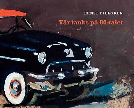 ERNST BILLGREN  - VÅR TANKS PÅ 80-TALET

Layout: Sofia Liljander
Text: Sophie Allgårdh, Bo Nilsson and Leif Nylén
Printed by: Jernström Offset, Stockholm 
Published by Lars Bohman Gallery 2009
Swedish
ISBN 978-91-977157-7-5 

Price: 250 SEK